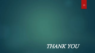 13
THANK YOU
 