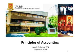 Principles of Accounting
Lovely C. Guerra, CPA
August 15, 2019
1
 