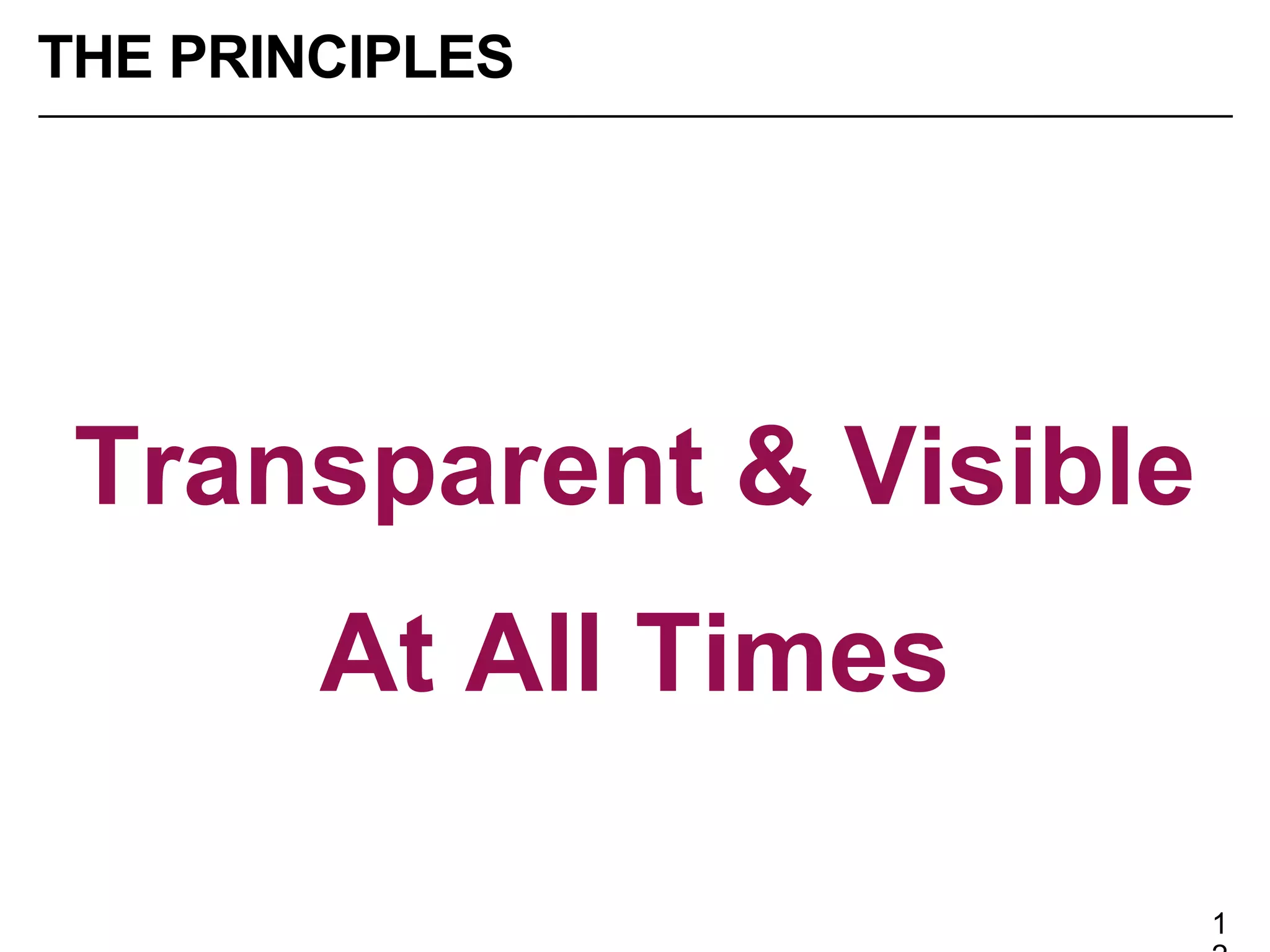 Incentivize
‘Right’ Behaviours
THE PRINCIPLES
 