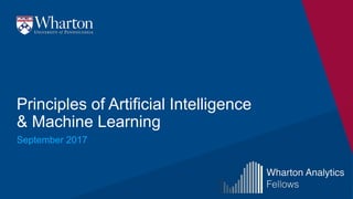 Principles of Artificial Intelligence
& Machine Learning
September 2017
 