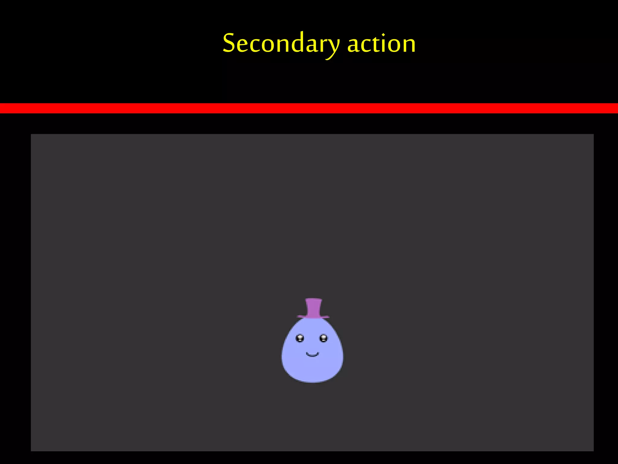 Secondary action
 