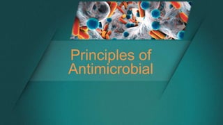 Principles of
Antimicrobial
 