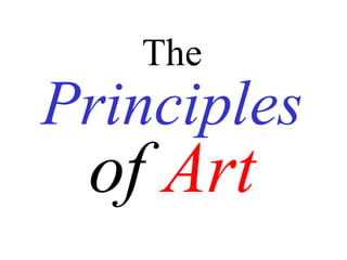 The
Principles
of Art
 