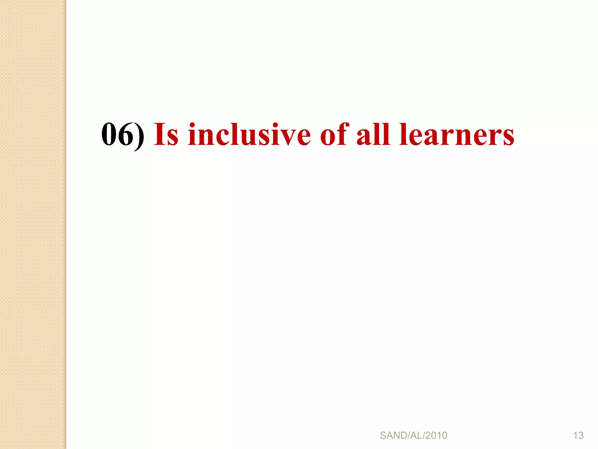 SAND/AL/201010In practice, this means: feedback is directed to the achievement of standards and away from comparisons with peers 