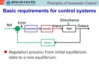 110
l Regulation process: From initial equilibrium
state to a new equilibrium.
Basic requirements for control systems
 