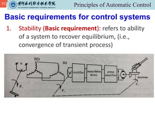 113
1. Stability (Basic requirement): refers to ability
of a system to recover equilibrium, (i.e.,
convergence of transient process)
Basic requirements for control systems
 