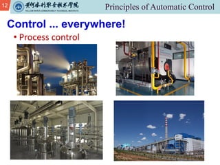 12
• Process control
Control ... everywhere!
 