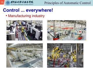 13
• Manufacturing industry
Control ... everywhere!
 