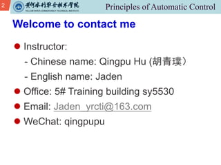 2
l Instructor:
- Chinese name: Qingpu Hu (胡青璞）
- English name: Jaden
l Office: 5# Training building sy5530
l Email: Jaden_yrcti@163.com
l WeChat: qingpupu
Welcome to contact me
 
