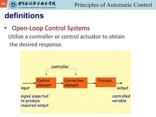 49
• Open-Loop Control Systems
Utilize a controller or control actuator to obtain
the desired response.
definitions
 