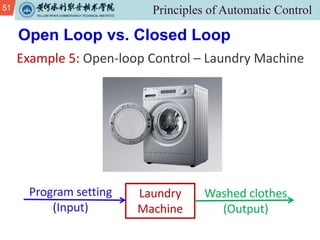 51
Example 5: Open-loop Control – Laundry Machine
Open Loop vs. Closed Loop
 