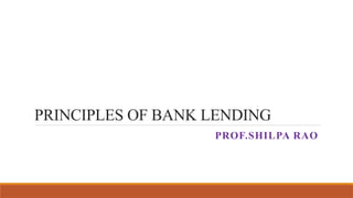 Banking -PRINCIPLES OF BANK LENDING.pptx