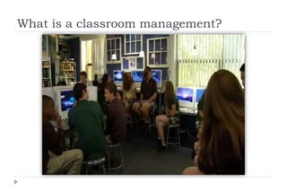 Principles of classroom management new | PPTX