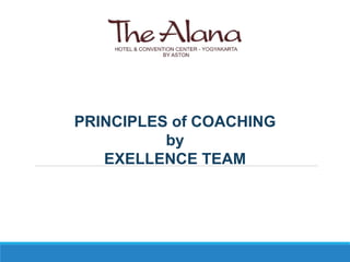 PRINCIPLES of COACHING
by
EXELLENCE TEAM
 
