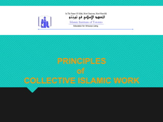 PRINCIPLES
of
COLLECTIVE ISLAMIC WORK
 