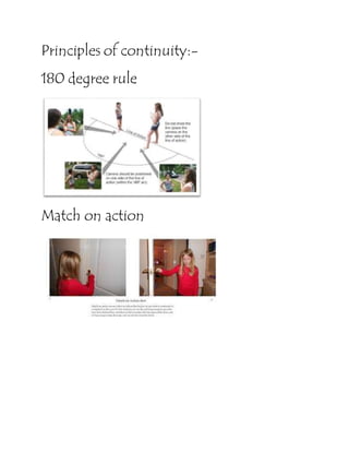 Principles of continuity:-
180 degree rule
Match on action
 