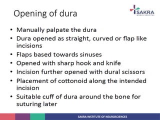 SAKRA INSTITUTE OF NEUROSCIENCES
Opening of dura
 