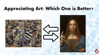Appreciating Art: Which One is Better?
 