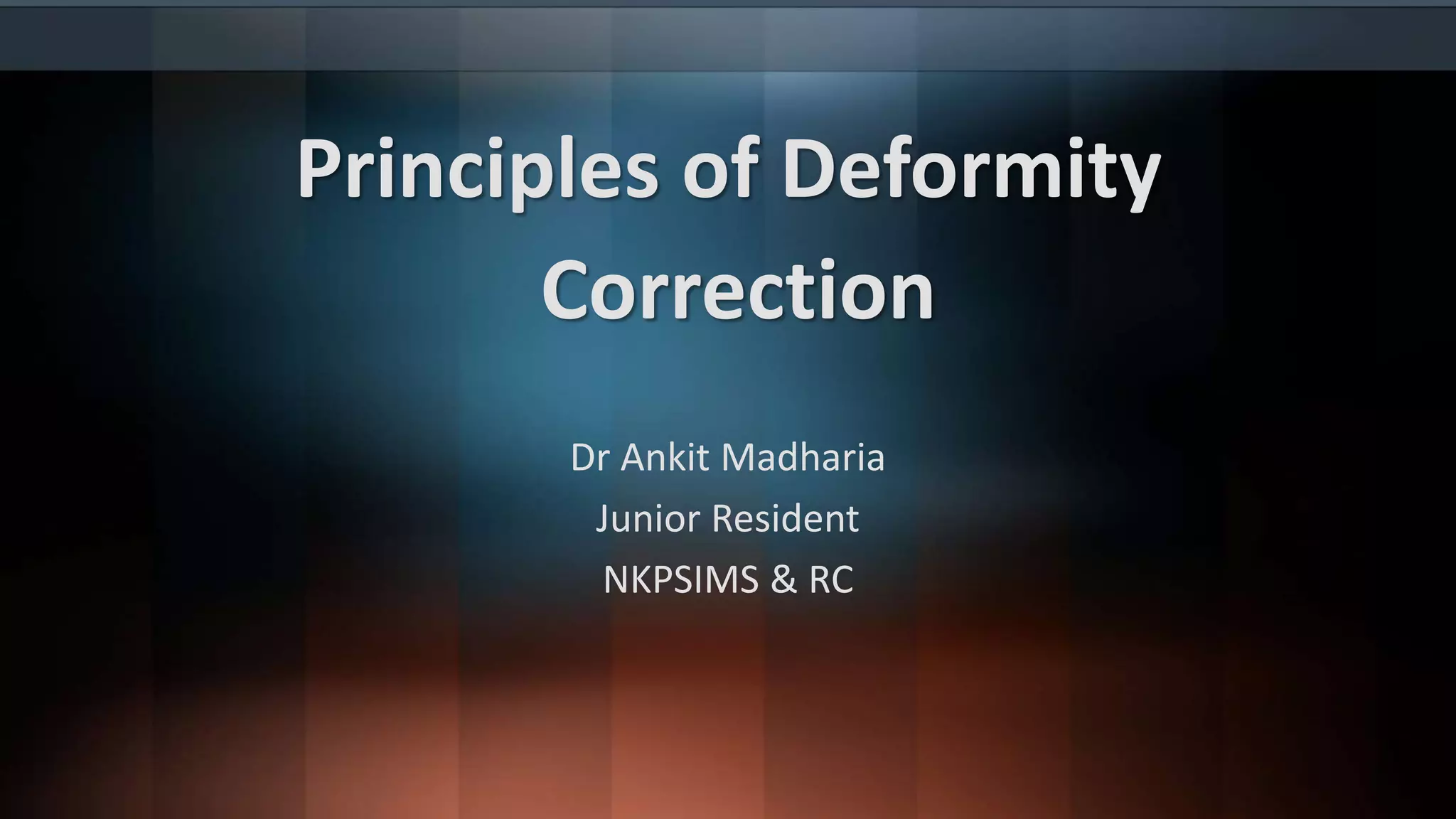 Principles of deformity correction | PPTX | Death, Injury