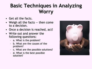 Basic Techniques in Analyzing Worry ,[object Object],[object Object],[object Object],[object Object],[object Object],[object Object],[object Object],[object Object]