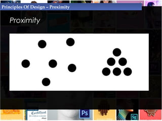 Proximity
Principles Of Design – Proximity
 