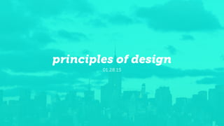 principles of design
01.28.15
 