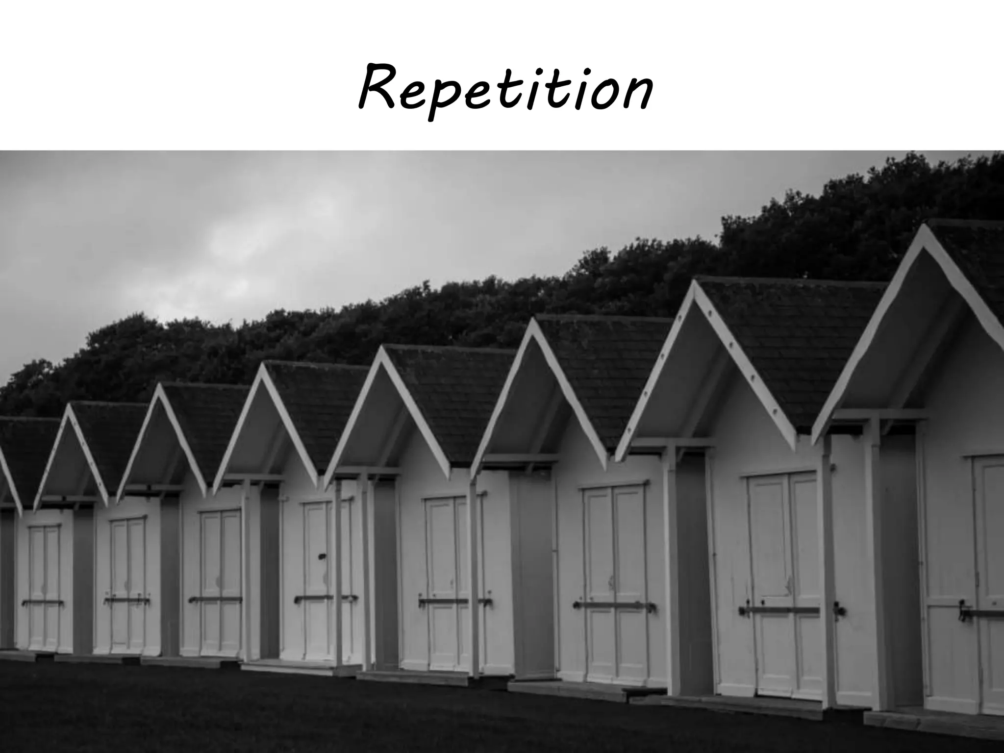 Repetition
 