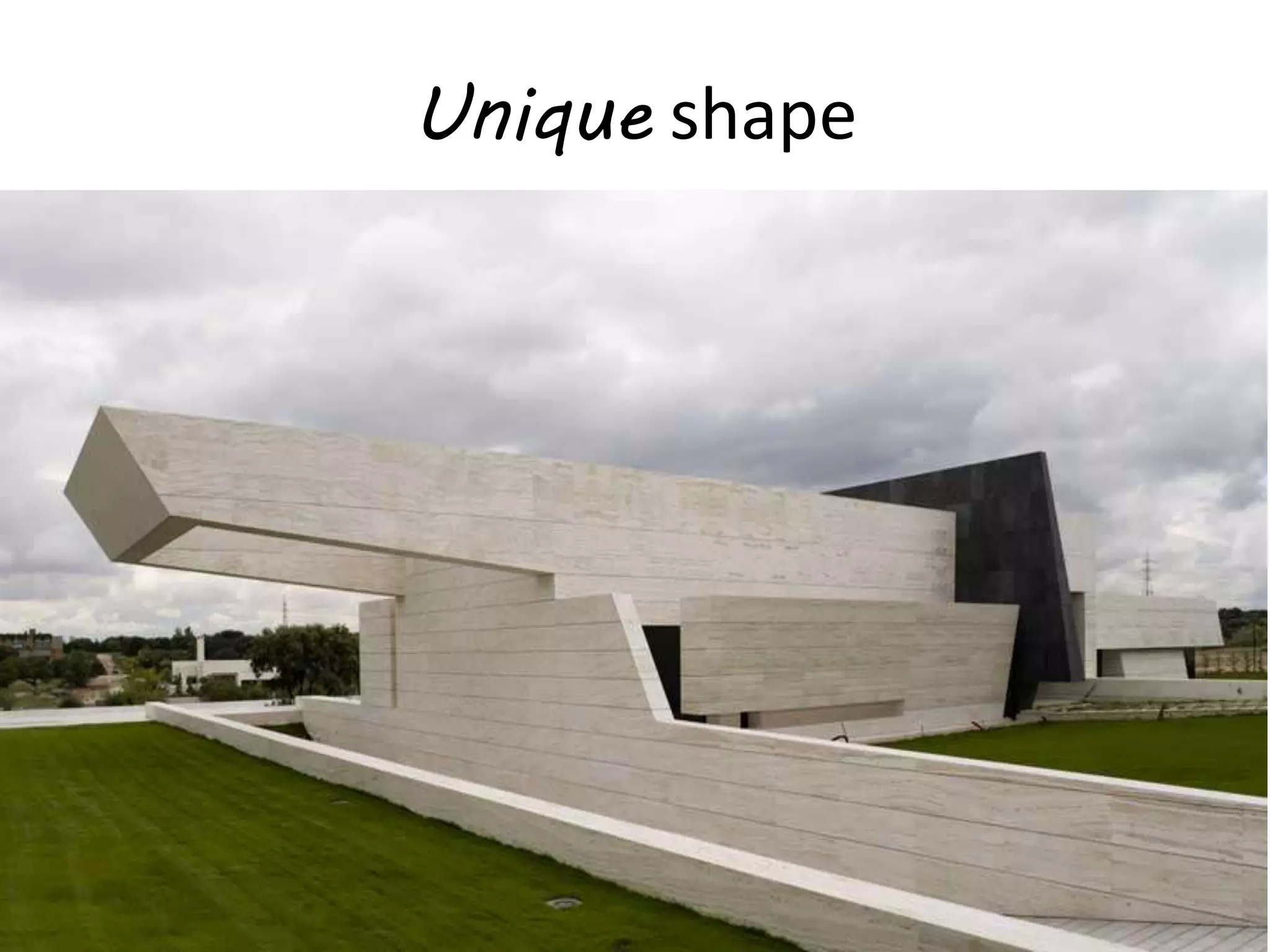 Unique shape
 