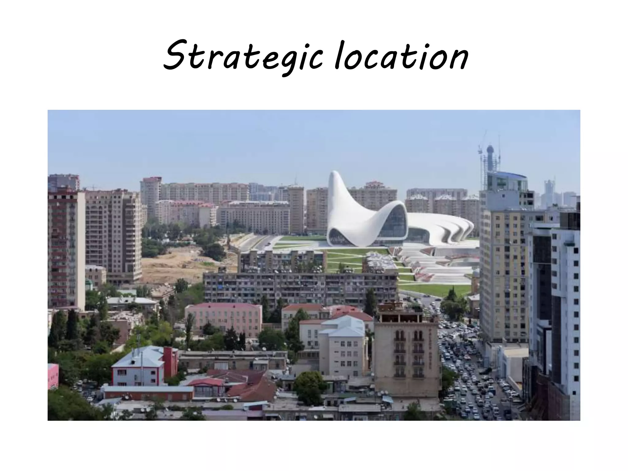 Strategic location
 