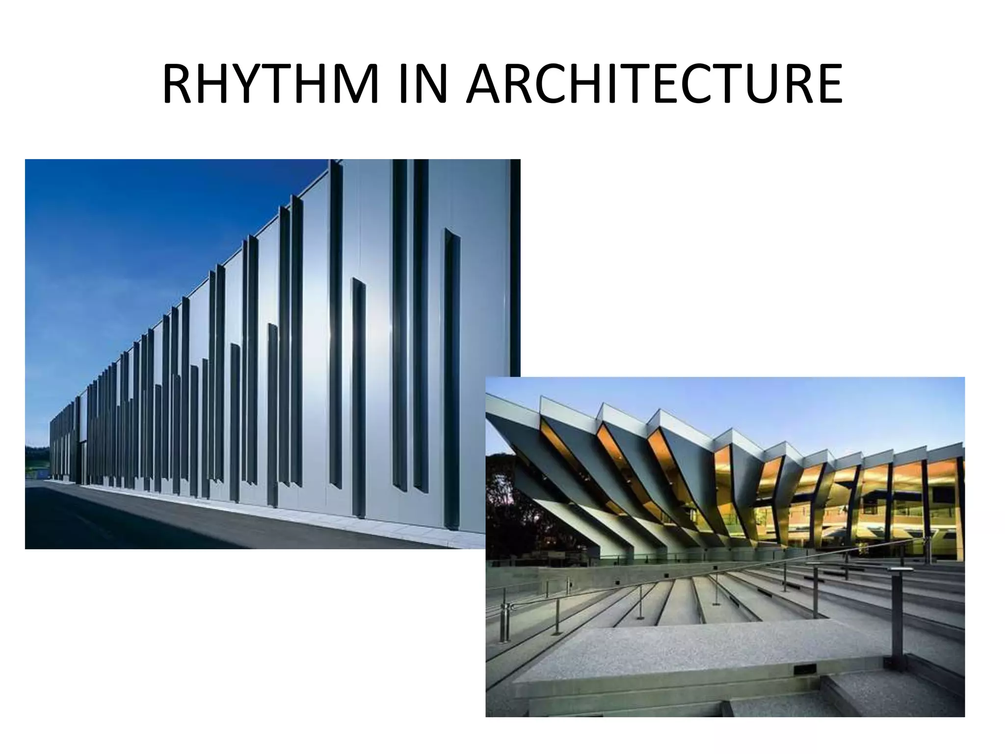 RHYTHM IN ARCHITECTURE
 