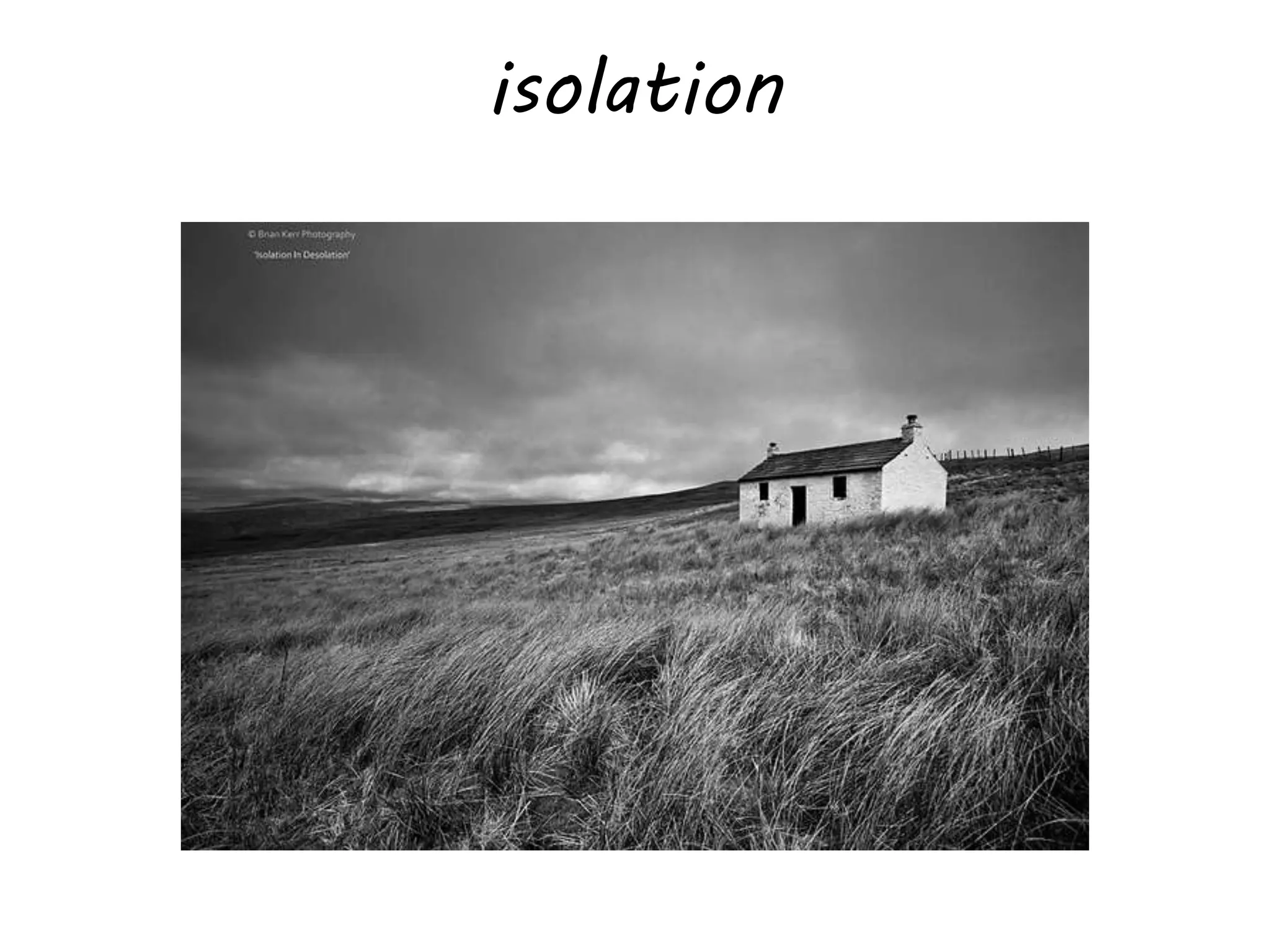 isolation
 