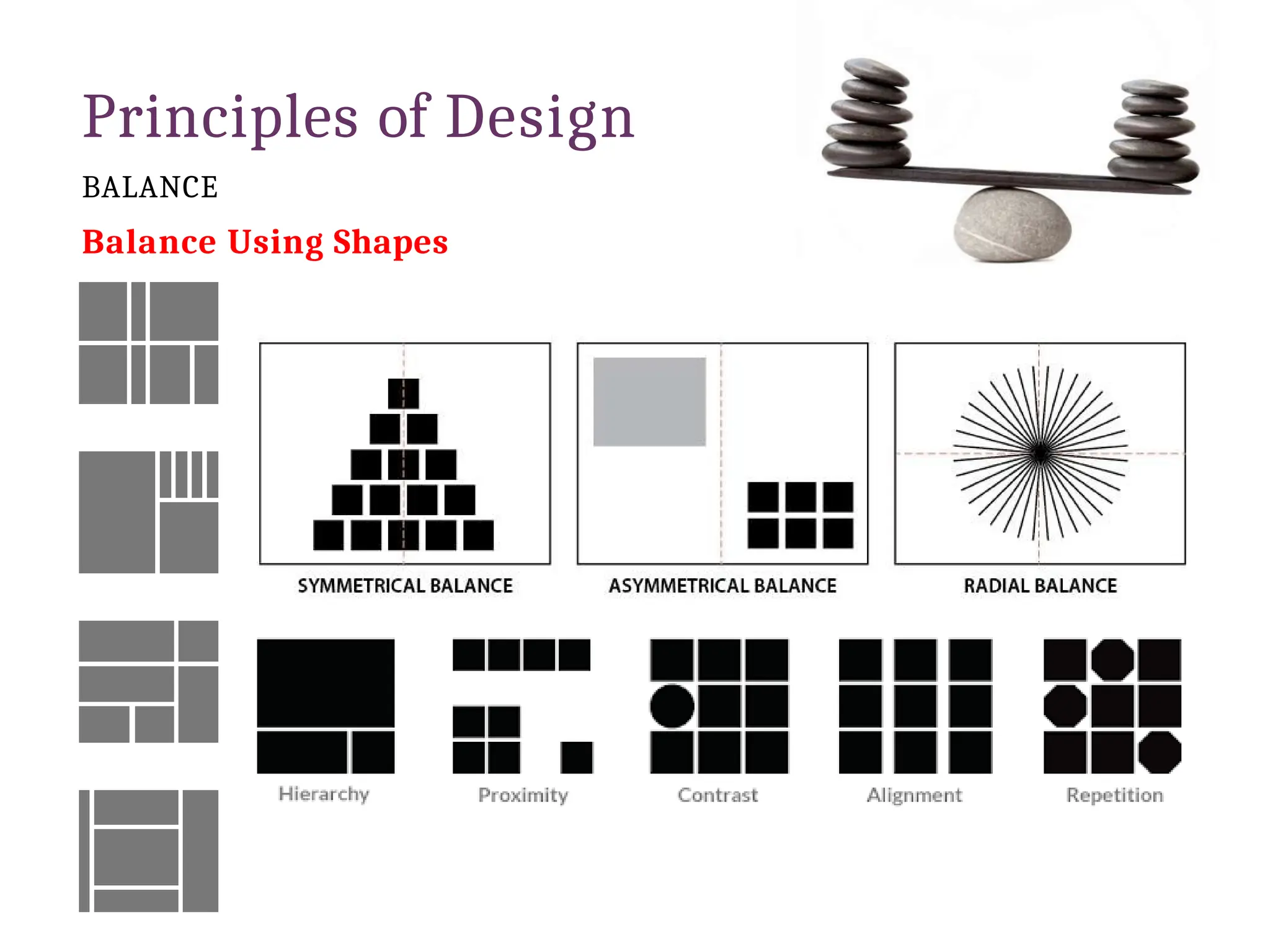 Principles of Design
BALANCE
Balance Using Shapes
 