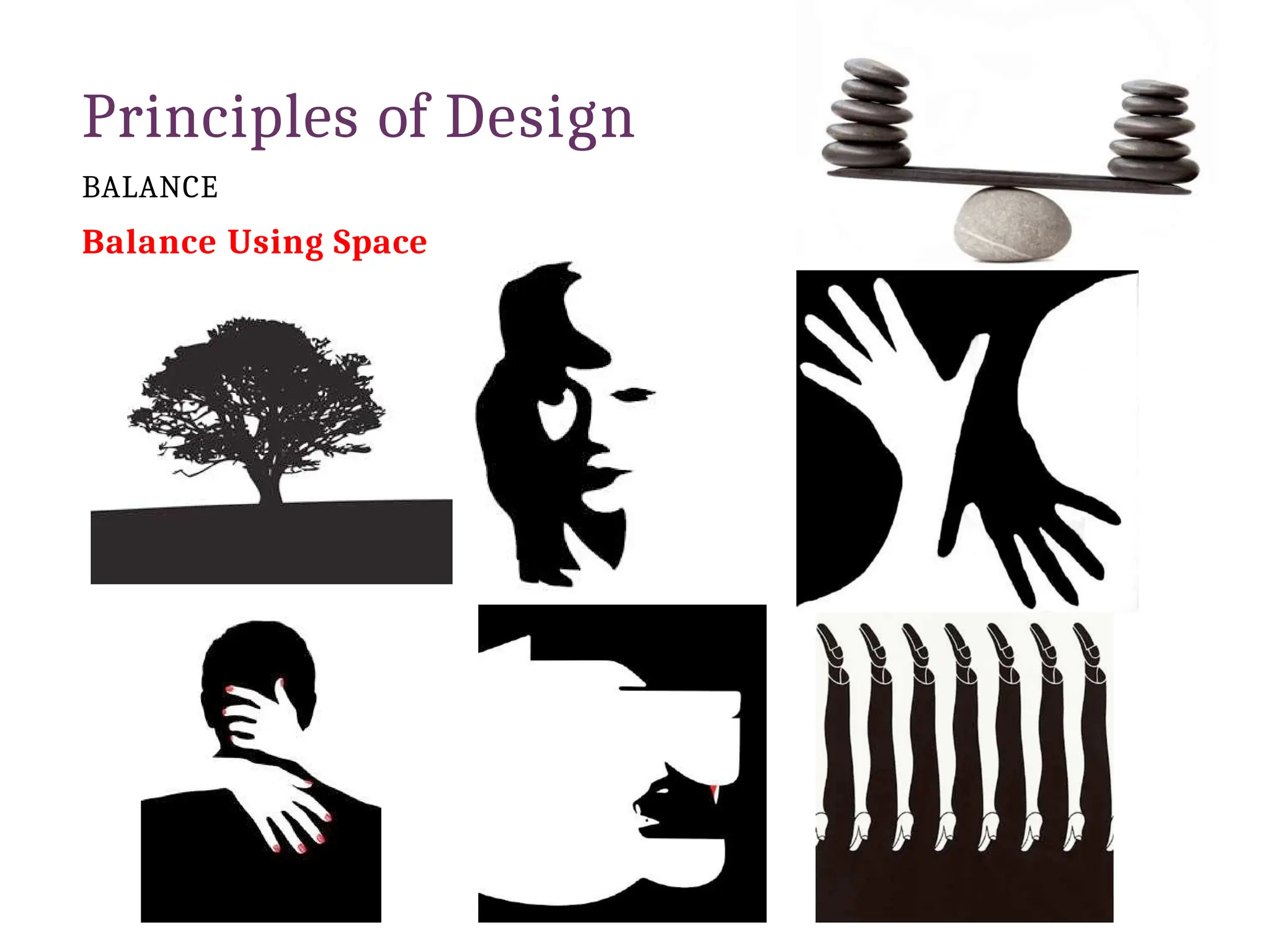 Principles of Design
BALANCE
Balance Using Space
 