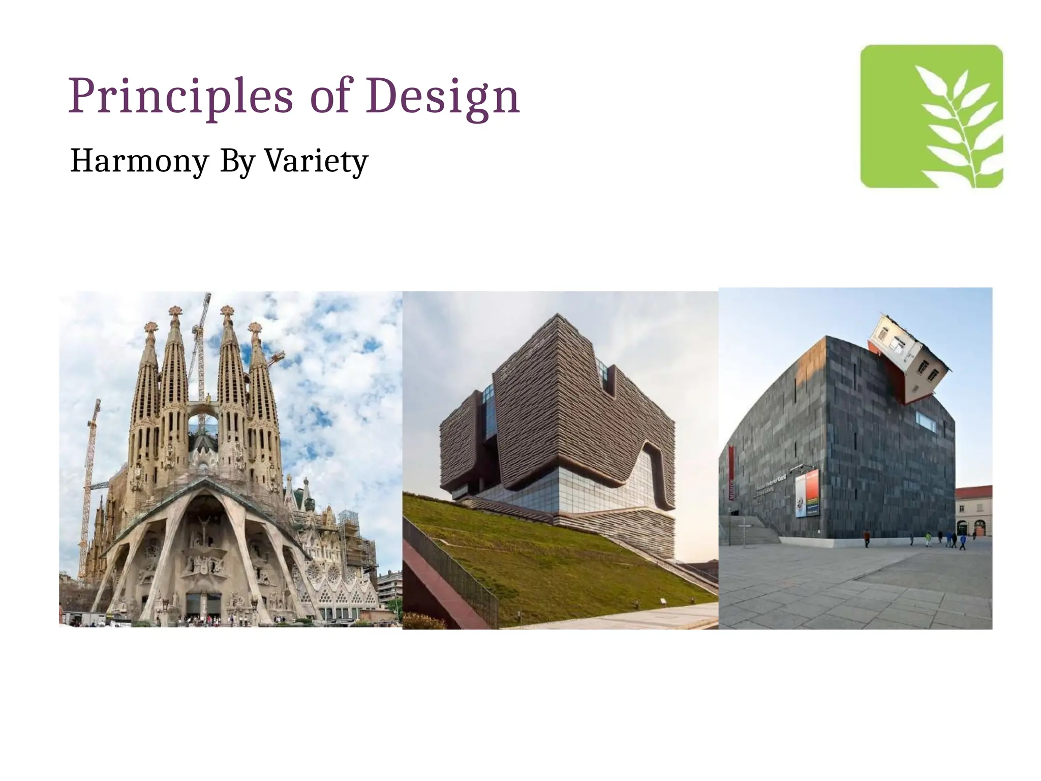Principles of Design
Harmony By Variety
 