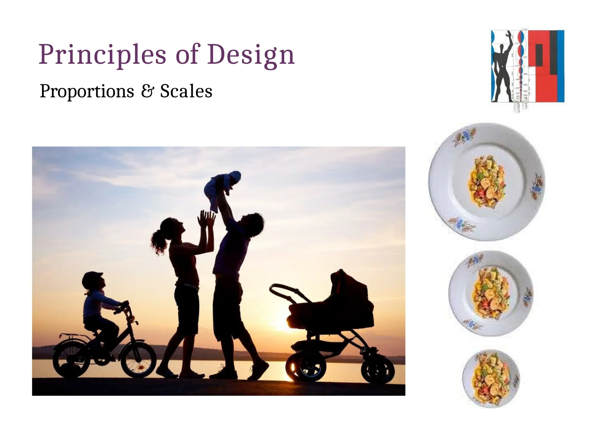 Principles of Design
Proportions & Scales
 