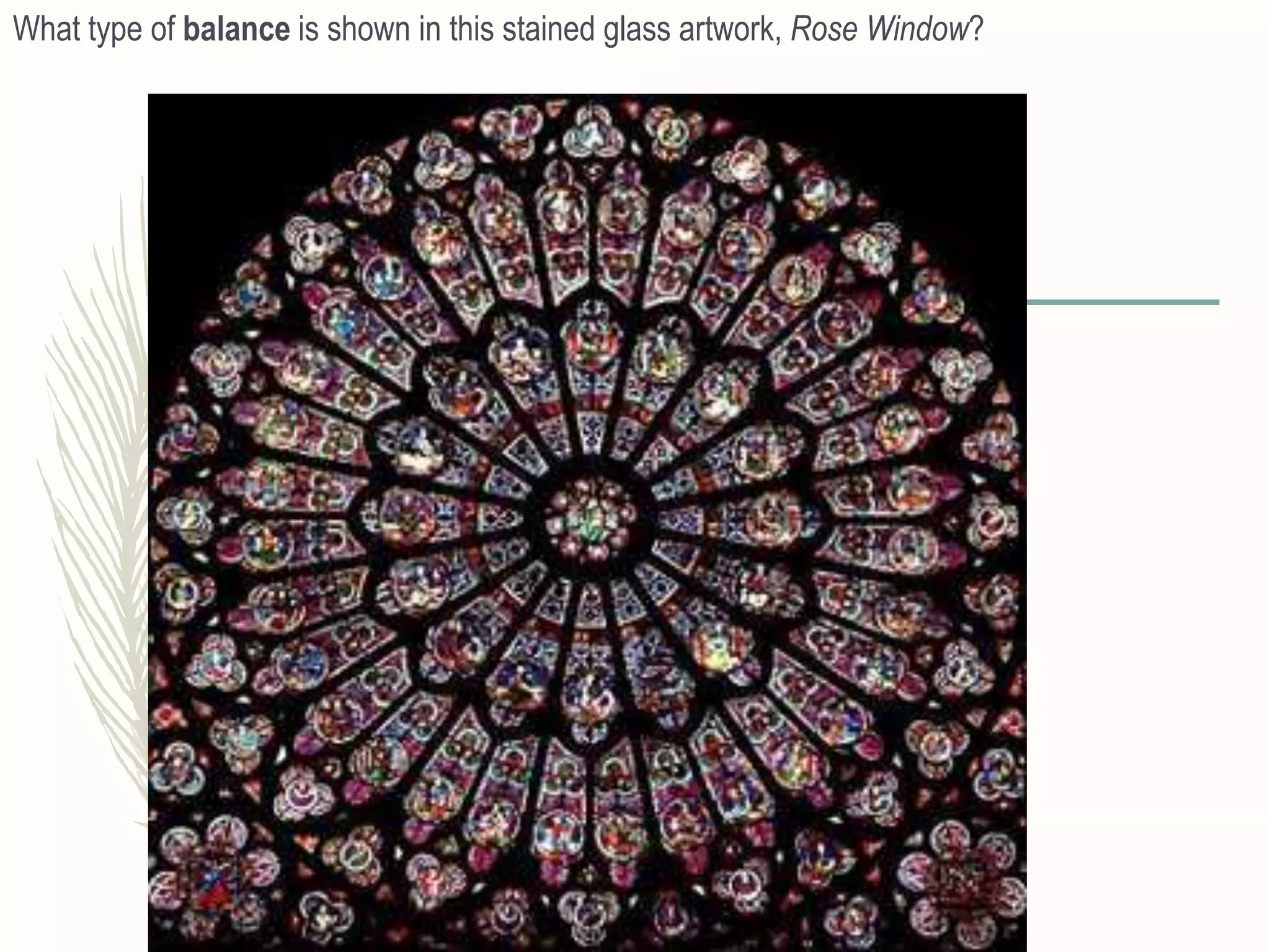 What type of balance is shown in this stained glass artwork, Rose Window?
 