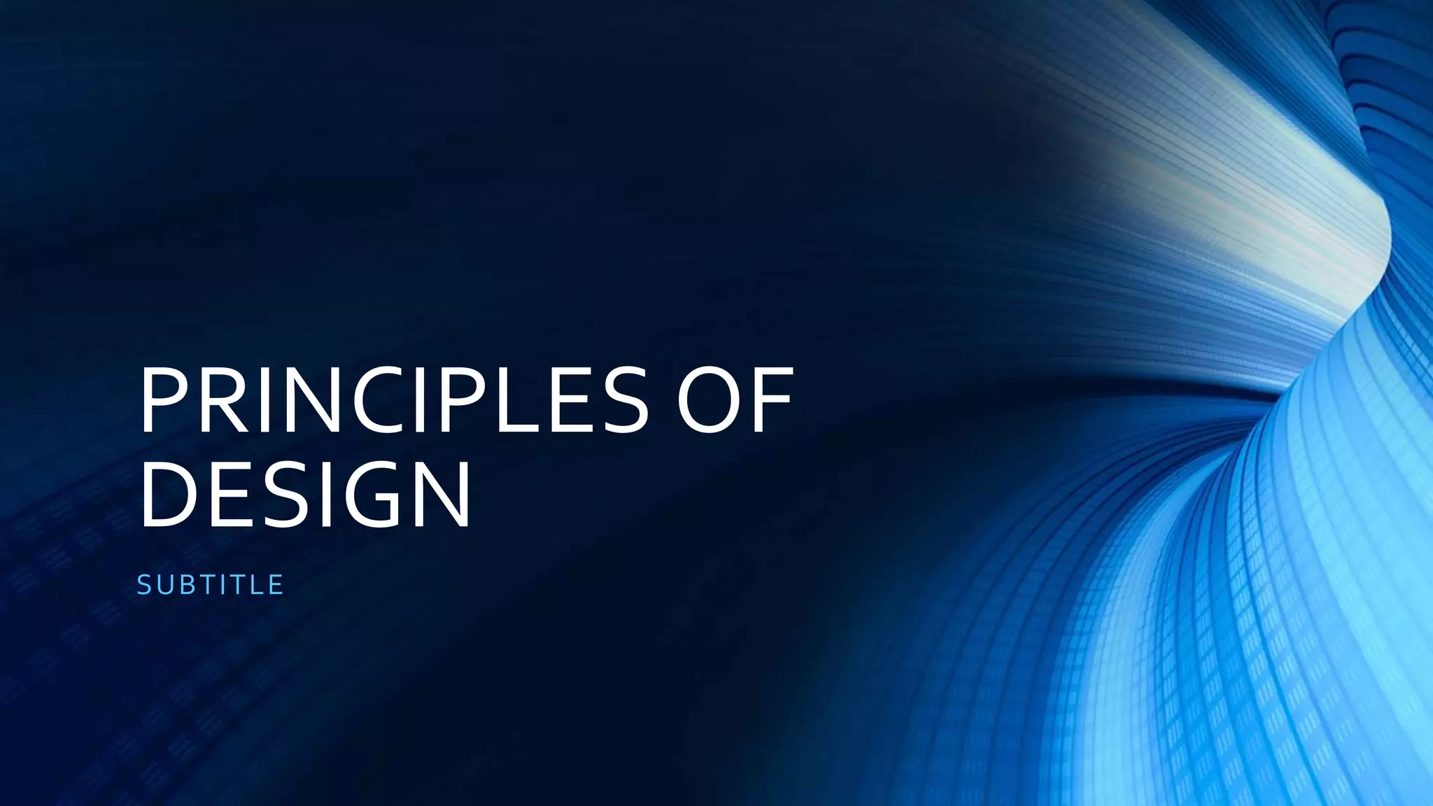 PRINCIPLES OF
DESIGN
SUBTITLE
 