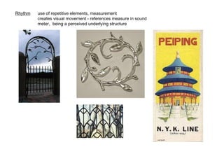 Rhythm use of repetitive elements, measurement creates visual movement - references measure in sound meter,  being a perceived underlying structure 