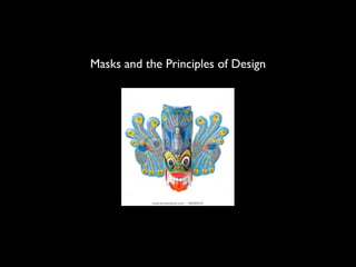 Masks and the Principles of Design
 
