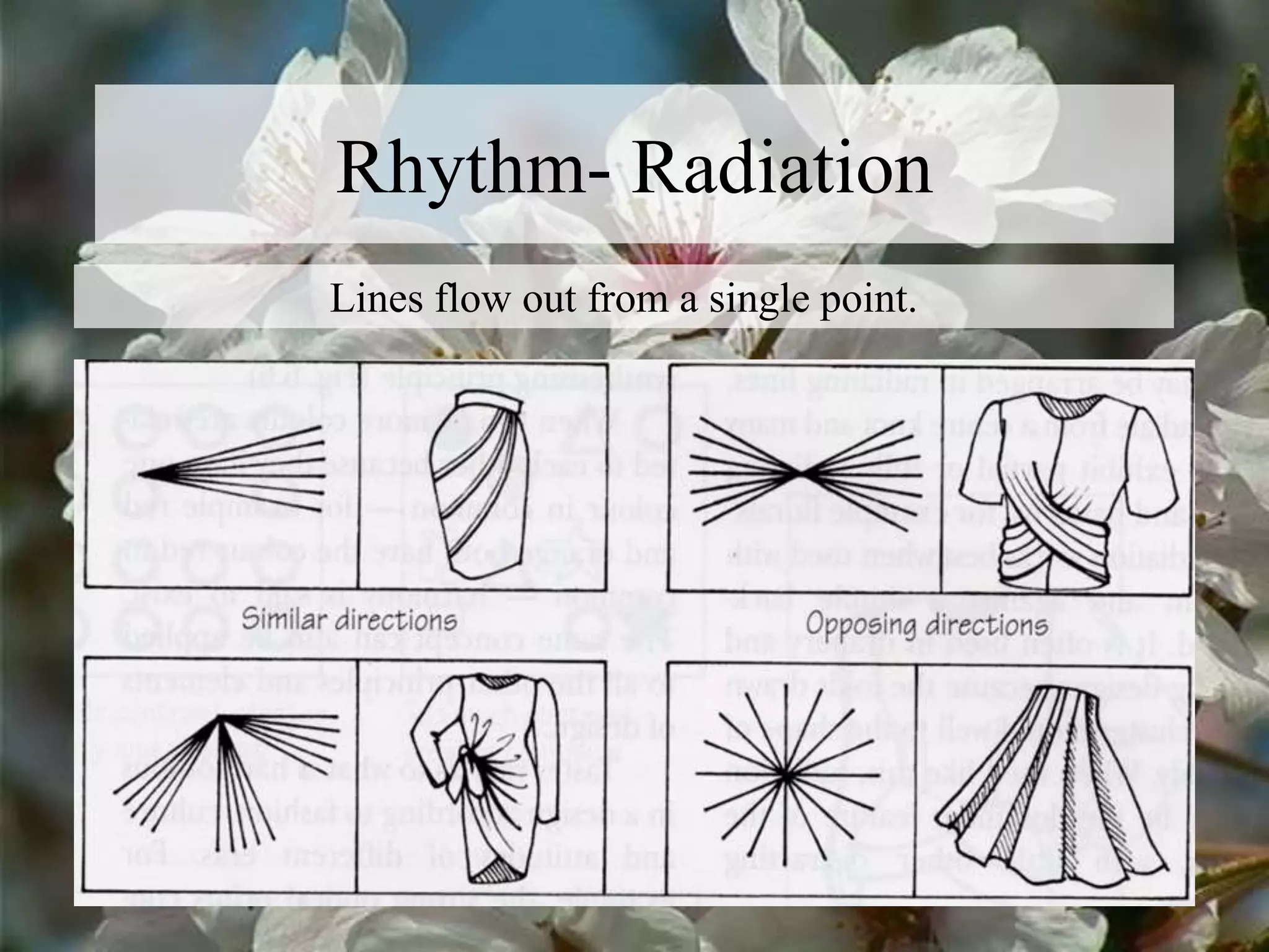Rhythm- Radiation
Lines flow out from a single point.
 