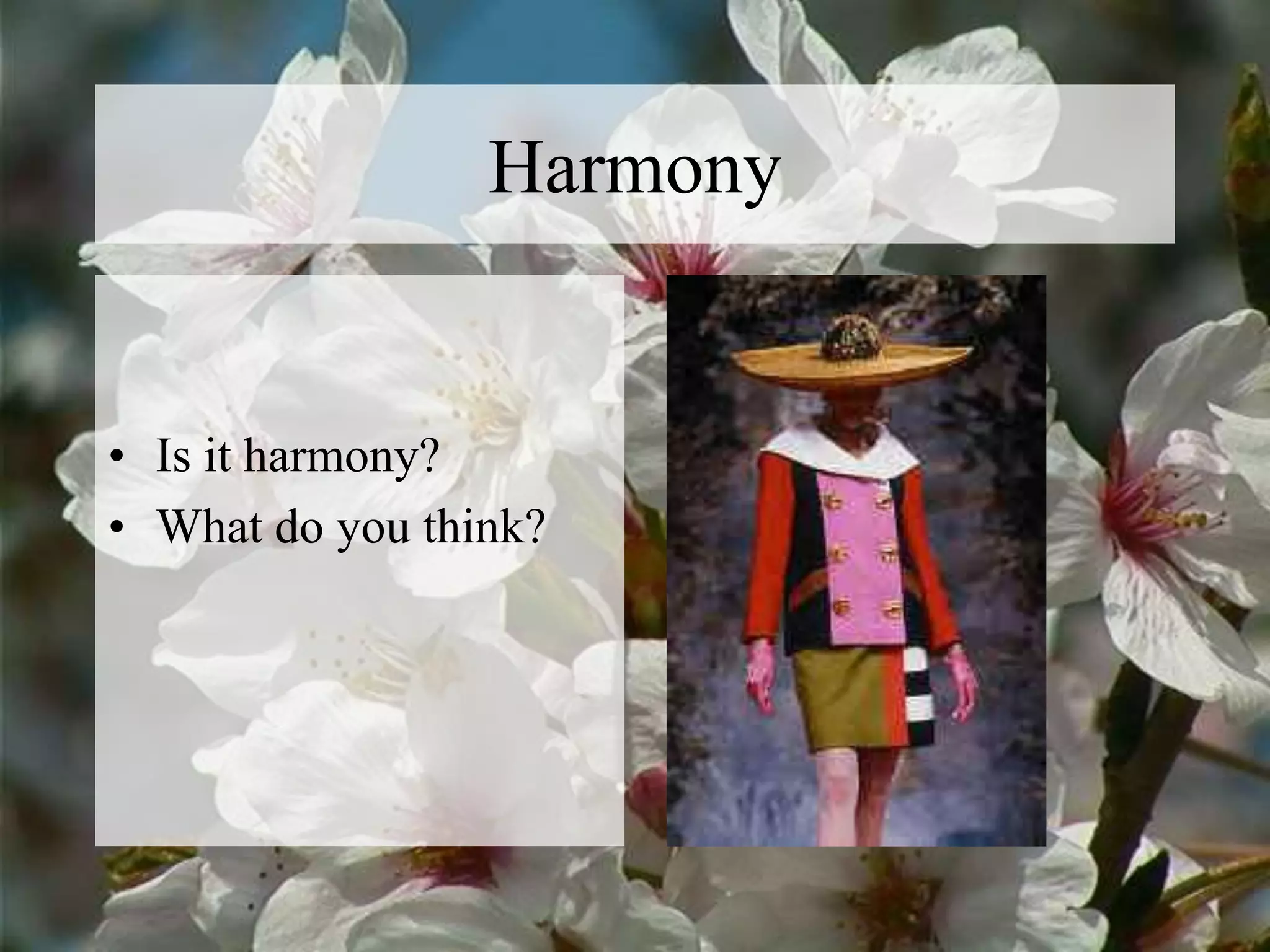 Harmony
• Is it harmony?
• What do you think?
 
