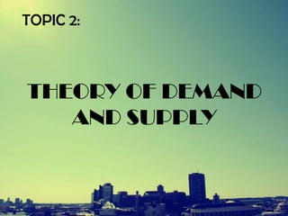 THEORY OF DEMAND AND SUPPLY | PPTX