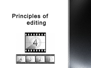 Principles of
editing
 