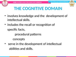 THE COGNITIVE DOMAIN
• involves knowledge and the development of
intellectual skills.
• includes the recall or recognition of
specific facts,
procedural patterns
concepts
• serve in the development of intellectual
abilities and skills.
 