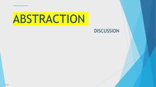 DISCUSSION
3/3/2023 12
ABSTRACTION
 