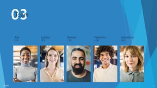 03
3/3/2023 47
Team
Ana
CFO
Larissa
CFO
Roman
CTO
Federico
COO
Alejandra
CPO
 