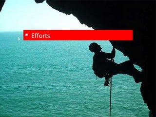  Efforts
 