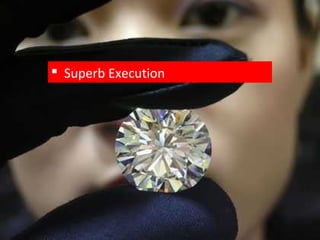  Superb Execution
 