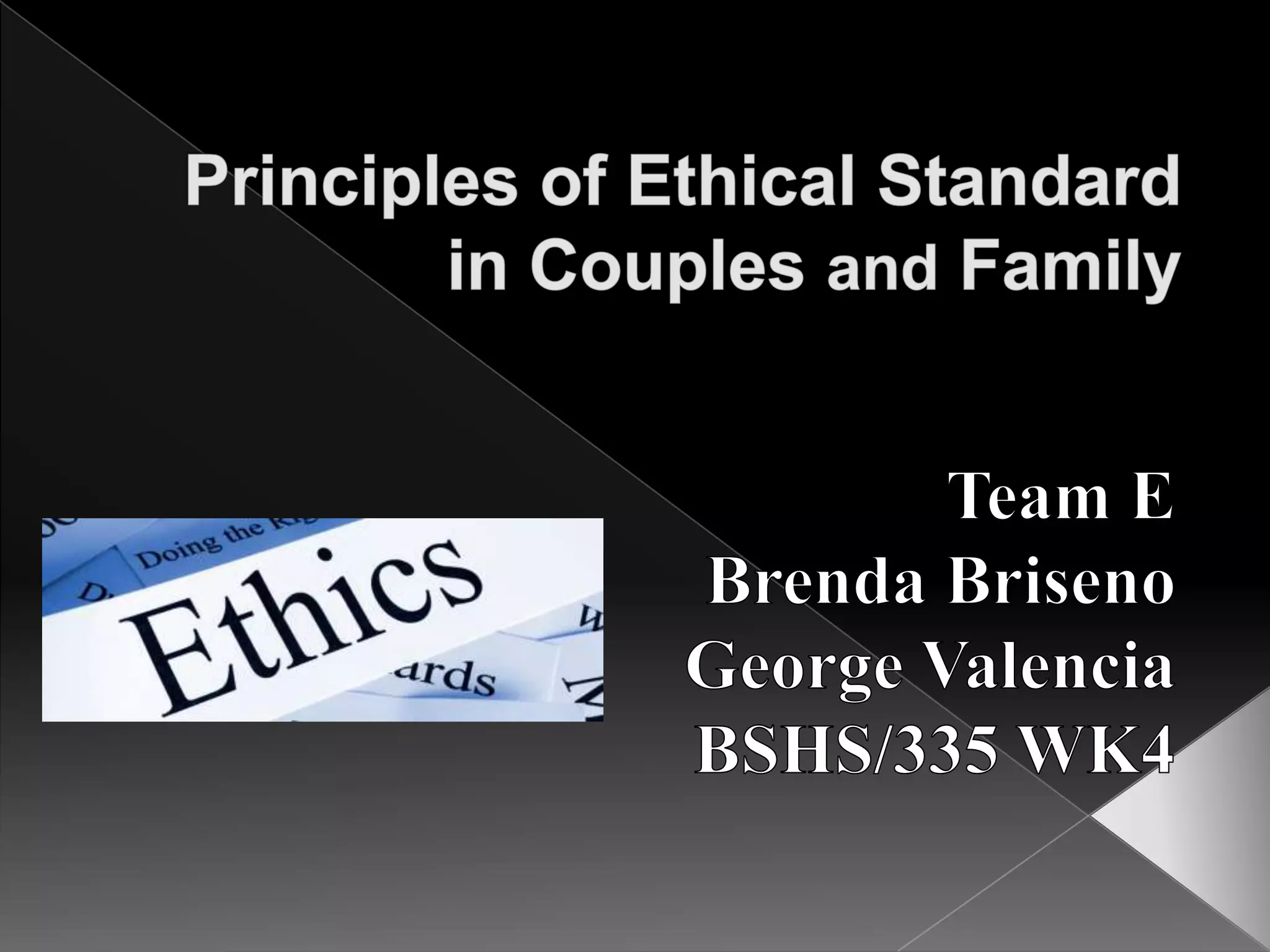 Principles of ethical standard in couples and family | PPTX