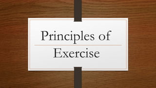 Principles of
Exercise
 
